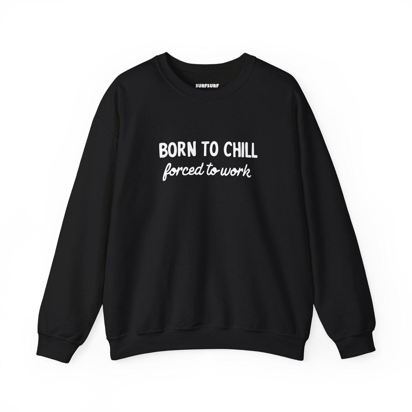 Born to Chill Crewneck Sweatshirt
