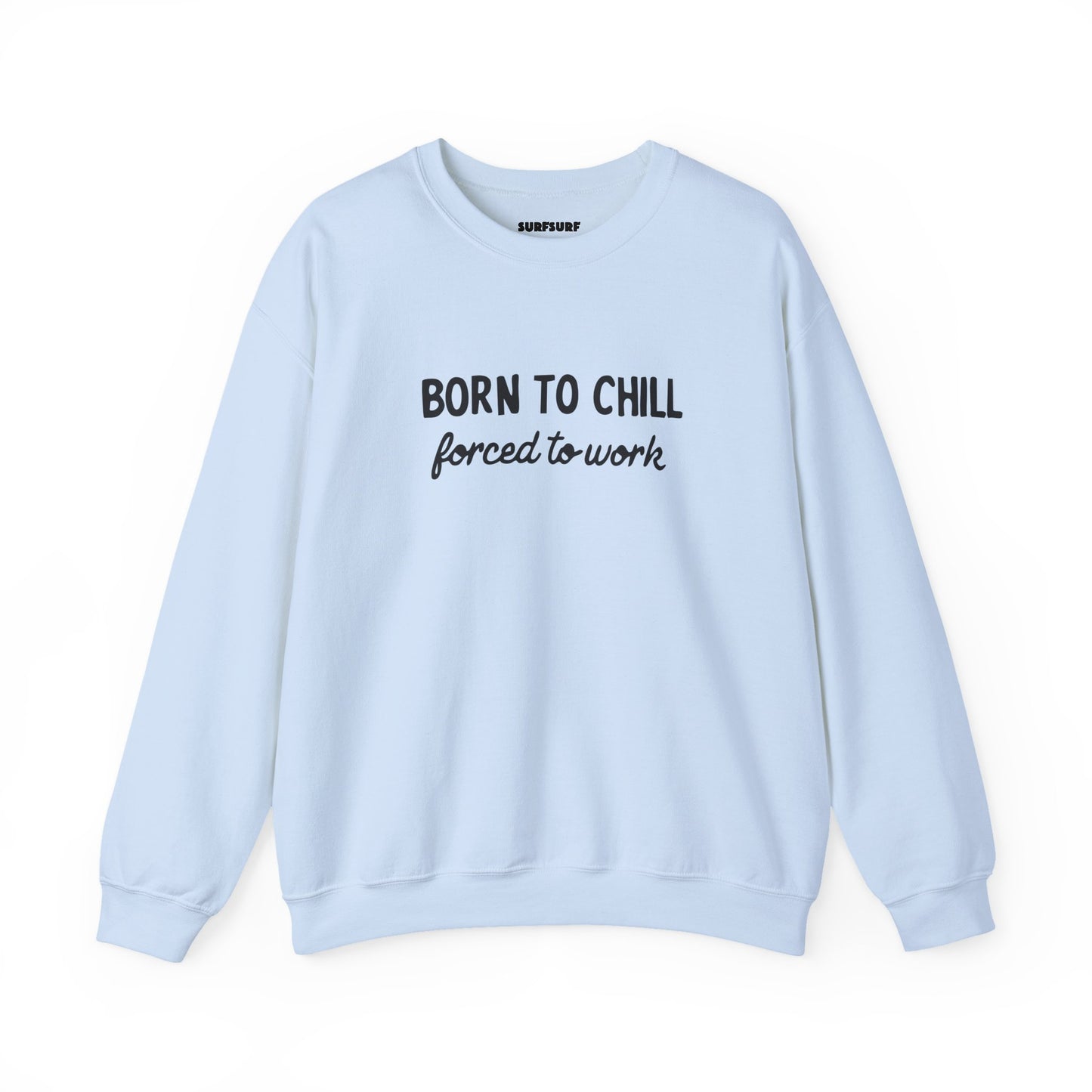 Born to Chill Crewneck Sweatshirt