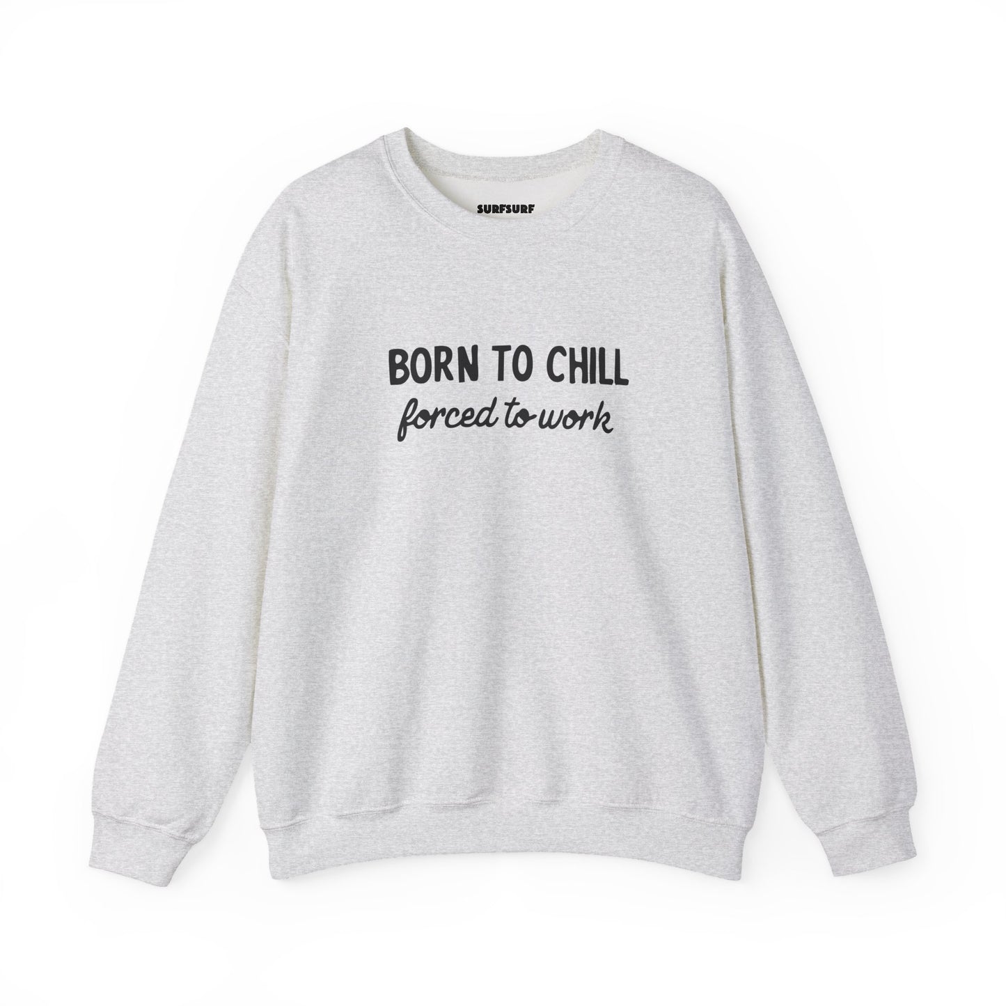 Born to Chill Crewneck Sweatshirt