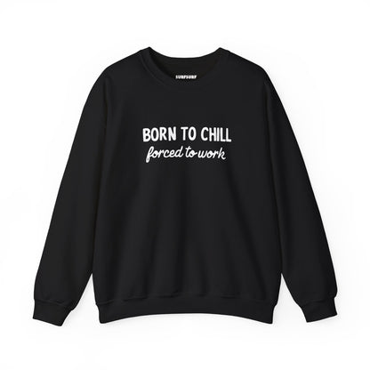Born to Chill Crewneck Sweatshirt