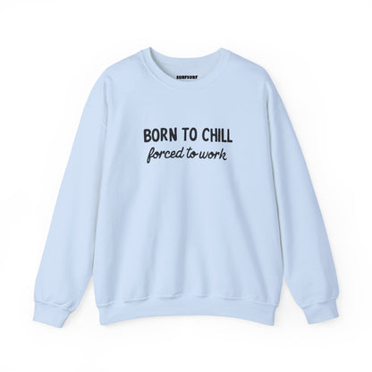 Born to Chill Crewneck Sweatshirt