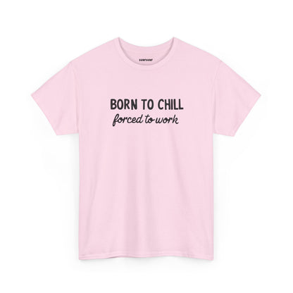 Born to Chill T-Shirt