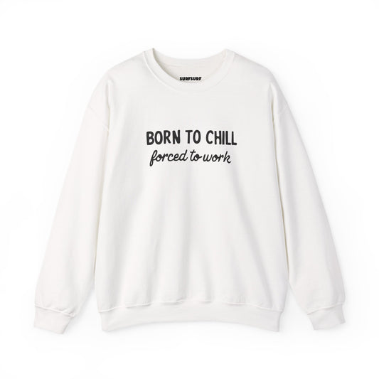 Born to Chill Crewneck Sweatshirt