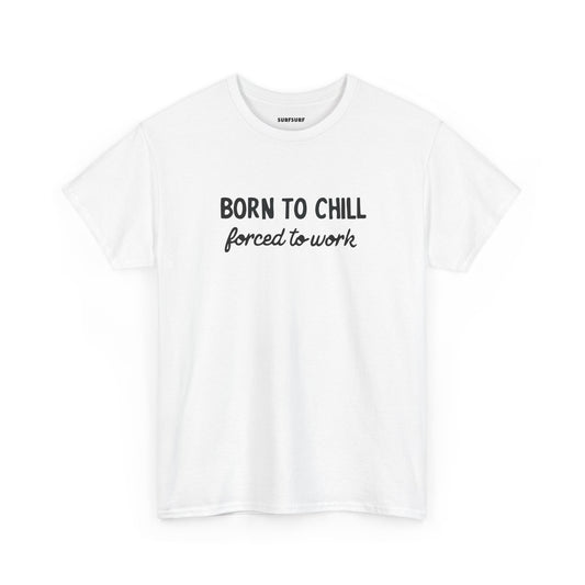 Born to Chill T-Shirt