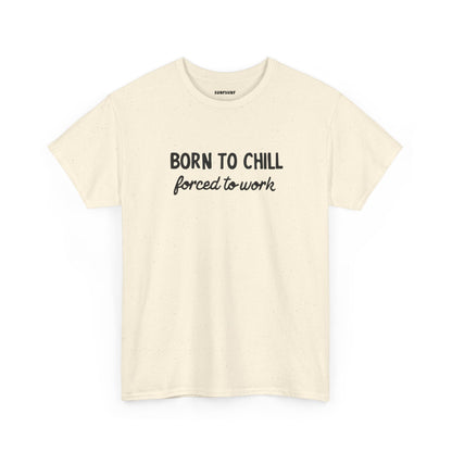Born to Chill T-Shirt