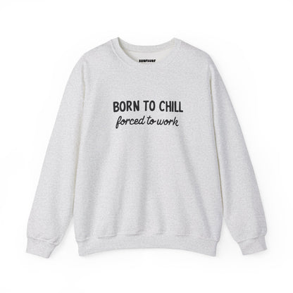 Born to Chill Crewneck Sweatshirt